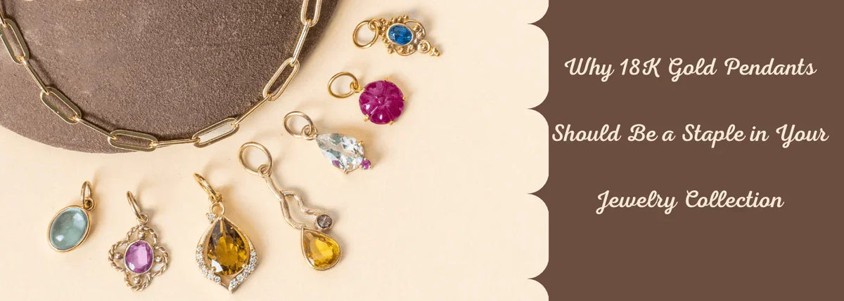Why 18K Gold Pendants Should Be a Staple in Your Jewelry Collection - K Jewelry Accessories