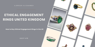 Ethical Engagement Rings United Kingdom: How to Buy The Right One - K Jewelry Accessories