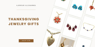 Why Jewelry Makes the Perfect Thanksgiving Gift 2025 ? - K Jewelry Accessories