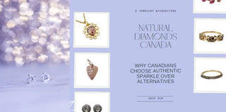 Natural Diamonds Canada: Why Canadians Choose Authentic Sparkle Over Alternatives - K Jewelry Accessories