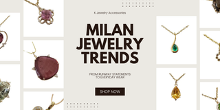 Milan Jewelry Trends: From Runway Statements to Everyday Wear - K Jewelry Accessories