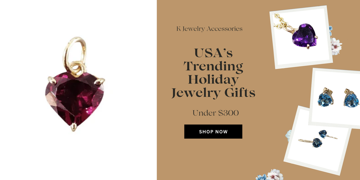USA’s Trending Holiday Jewelry Gifts Under $300 - K Jewelry Accessories