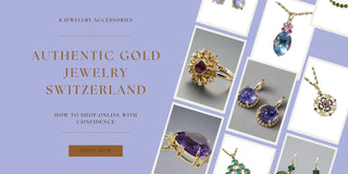 Authentic Gold Jewelry Switzerland: How to Shop Online with Confidence - K Jewelry Accessories