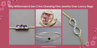 Why Millennials & Gen Z Are Choosing Fine Jewelry Over Luxury Bags - K Jewelry Accessories