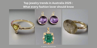 Top jewelry trends in Australia 2025 : What every fashion lover should know - K Jewelry Accessories