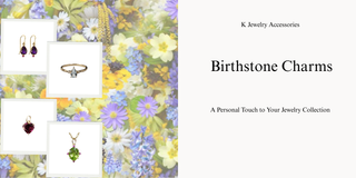 Birthstone Charms: A Personal Touch to Your Jewelry Collection - K Jewelry Accessories