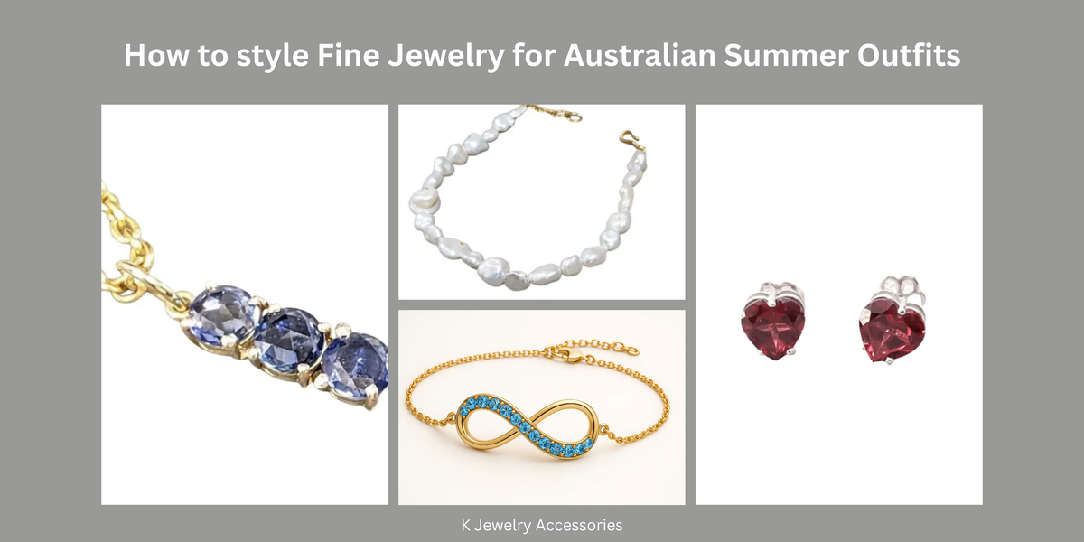 How to style Fine Jewelry for Australian Summer Outfits - K Jewelry Accessories