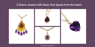 5 Charm Jewelry Gift Ideas That Speak from the Heart - K Jewelry Accessories