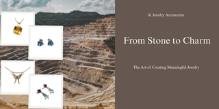 From Stone to Charm: The Art of Creating Meaningful Jewelry - K Jewelry Accessories