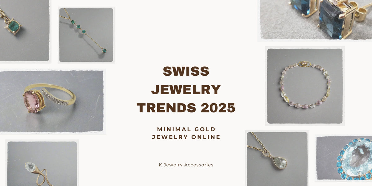 Swiss Jewelry Trends 2026: Minimal Gold Jewelry Online - K Jewelry Accessories