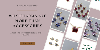 Why Charms Are More Than Accessories: A Deep Dive into Their History and Meaning - K Jewelry Accessories
