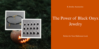 The Power of Black Onyx Jewelry: Perfect for Your Halloween Look - K Jewelry Accessories