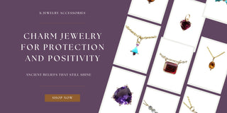 Charm Jewelry for Protection and Positivity: Ancient Beliefs That Still Shine - K Jewelry Accessories