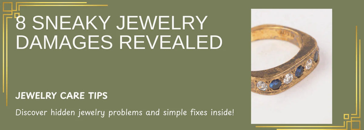 8 Sneaky Jewelry Damages You Might Miss (And How to Fix Them) - K Jewelry Accessories